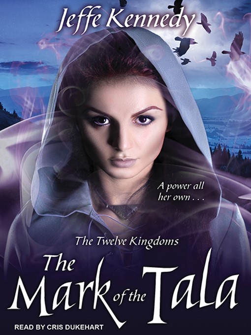 Title details for The Mark of the Tala--The Twelve Kingdoms by Jeffe Kennedy - Available